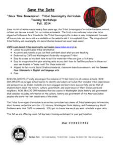 Save the Date “Since Time Immemorial: Tribal Sovereignty Curriculum Training Workshops Fall, 2014 Since its initial online release nearly four years ago, the Tribal Sovereignty Curriculum has been revised, refined and 