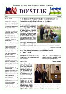 Embassy of the United States of America, Tashkent, Uzbekistan  DO’STLIK Issue 7  In this issue: