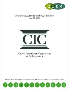 SECOND QUARTER FINANCIAL REPORT June 30, 2004 Crown Investments Corporation of Saskatchewan