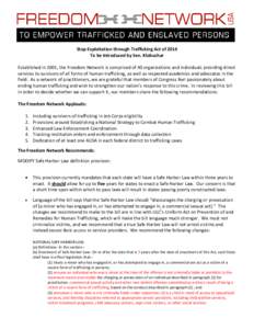 Stop Exploitation through Trafficking Act of 2014 To be Introduced by Sen. Klobuchar Established in 2001, the Freedom Network is comprised of 40 organizations and individuals providing direct services to survivors of all