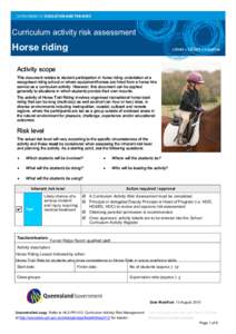 Curriculum activity risk assessment  Horse riding Activity scope This document relates to student participation in horse riding undertaken at a recognised riding school or where equipment/horses are hired from a horse-hi