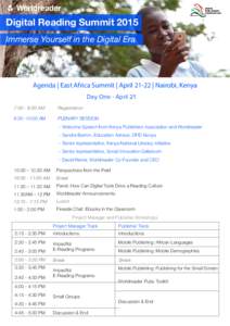 Digital Reading Summit 2015 Immerse Yourself in the Digital Era Agenda | East Africa Summit | April 21-22 | Nairobi, Kenya Day One - April 21 7:30 - 8:30 AM