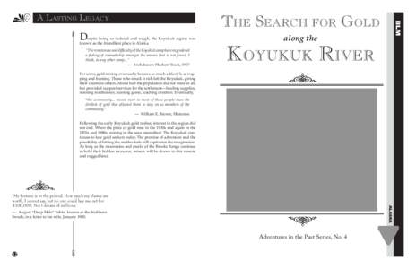 D  espite being so isolated and rough, the Koyukuk region was known as the friendliest place in Alaska. “The remoteness and difficulty of the Koyukuk camp have engendered a feeling of comradeship amongst the miners tha