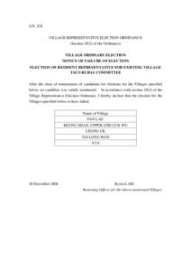 G.N. XX VILLAGE REPRESENTATIVE ELECTION ORDINANCE (Section[removed]of the Ordinance) VILLAGE ORDINARY ELECTION NOTICE OF FAILURE OF ELECTION ELECTION OF RESIDENT REPRESENTATIVE FOR EXISTING VILLAGE