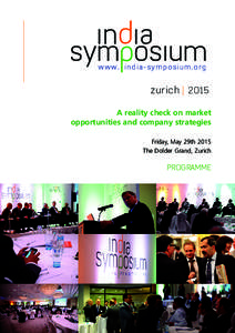 www. india-symposium.org  zurich 2015 A reality check on market opportunities and company strategies Friday, May 29th 2015