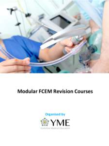 Modular	
  FCEM	
  Revision	
  Courses	
   	
   Organised	
  by	
    Introduc6on	
  