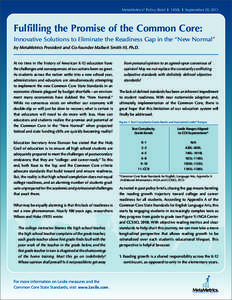 MetaMetrics® Policy Brief I 1450L I September 28, 2011  Fulfilling the Promise of the Common Core: Innovative Solutions to Eliminate the Readiness Gap in the “New Normal” by MetaMetrics President and Co-founder Malb