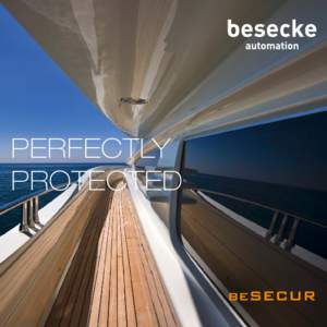 PERFECTLY PROTECTED HIGHLY SOPHISTICATED MONITORING  Yachts are masterpieces of design and technology – with thousands of functions providing the highest