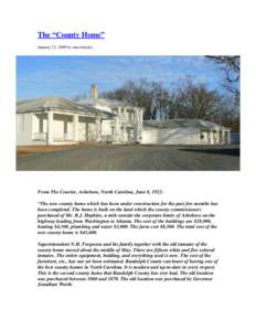 The “County Home” January 22, 2009 by macwhatley From The Courier, Asheboro, North Carolina, June 8, 1922: “The new county home which has been under construction for the past few months has been completed. The home