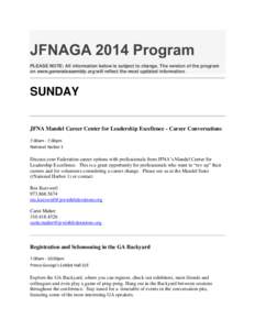 JFNAGA 2014 Program PLEASE NOTE: All information below is subject to change. The version of the program on www.generalassembly.org will reflect the most updated information. SUNDAY JFNA Mandel Career Center for Leadershi