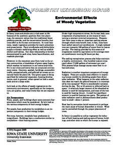 FORESTRY EXTENSION NOTES Environmental Effects of Woody Vegetation In Iowa, trees and shrubs are a vital asset to life because of the aesthetic qualities from tree plantings, the economic values that the traditional fore