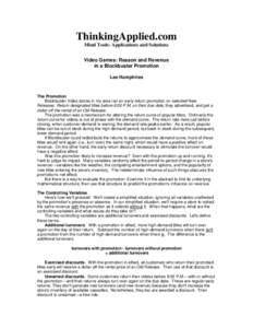ThinkingApplied.com Mind Tools: Applications and Solutions Video Games: Reason and Revenue in a Blockbuster Promotion Lee Humphries