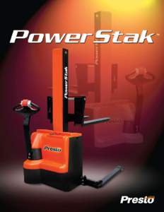 The PowerStak Difference ™ Presto PowerStak™ is a family of high performance, fully powered stackers that offer significant performance advantages over manual stackers without a significant price premium.