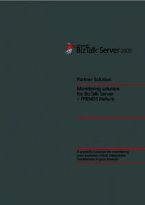 Partner Solution Monitoring solution for BizTalk Server – FRENDS Helium  A powerful solution for monitoring