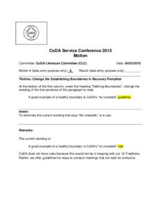 CoDA Service Conference 2015 Motion Committee: CoDA Literature Committee (CLC) Motion # (data entry purpose only): 5  Date: 