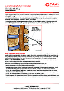 Medical Imaging Patient Information Interventional Radiology Lumbar Puncture Lumbar Puncture refers to the procedure to obtain a sample of cerebrospinal fluid (CSF), so that it can be sent to pathology for testing. It ca