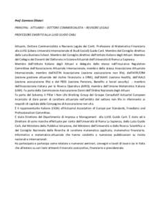 Prof. Gennaro Olivieri PRINCIPAL - ATTUARIO – DOTTORE COMMERCIALISTA – REVISORE LEGALE PROFESSORE EMERITO ALLA LUISS GUIDO CARLI Attuario, Dottore Commercialista e Revisore Legale dei Conti. Professore di Matematica 