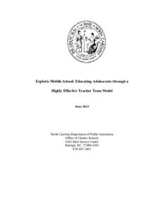Exploris Middle School: Educating Adolescents through a Highly Effective Teacher Team Model June[removed]North Carolina Department of Public Instruction