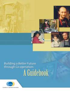 Canadian Co-operative Association  This guidebook is a product of the Building Community Assets – The Co-op Advantage Project. Other materials developed for this project are: •