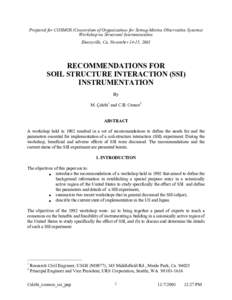 Prepared for COSMOS (Consortium of Organizations for Strong-Motion Observation Systems) Workshop on Structural Instrumentation Emeryville, Ca. November 14-15, 2001 RECOMMENDATIONS FOR SOIL STRUCTURE INTERACTION (SSI)