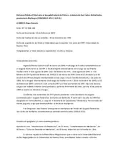 Defensor Público Oficial ante el Juzgado Federal de Primera Instancia de San Carlos de Bariloche,  provincia de Río Negro (CONCURSO Nº 47, M.P.D.)  4) GRECA, Hugo Horacio  D.N.I. Nº: 22.5