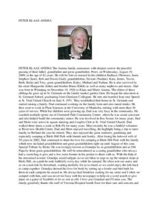 PETER KLAAS ANEMA  PETER KLAAS ANEMA The Anema family announces with deepest sorrow the peaceful passing of their father, grandfather and great-grandfather, Peter, on Wednesday, August 19, 2009; at the age of 82 years. H