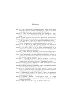 References  Ball, D. LResearch on teaching mathematics: Making subject matter knowledge part of the equation. In J. Brophy (Ed.), Advances in research on teaching (Vol. 2, pp. 1–48). Greenwich, CT: JAI Press.