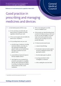 You can find the latest version of this guidance on our website at www.gmc-uk.org/guidance. References to Good medical practice updated in March 2013 Good practice in prescribing and managing
