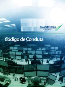 Código de Conduta  Centro de Operações BM&FBOVESPA Colaboradores, Criada em 2008 com a fusão da BM&F e da