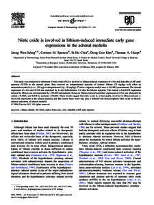 European Journal of Pharmacology[removed] – 116 www.elsevier.com/locate/ejphar Nitric oxide is involved in lithium-induced immediate early gene expressions in the adrenal medulla Jeong Won Jahng a,*, Corinne M. S