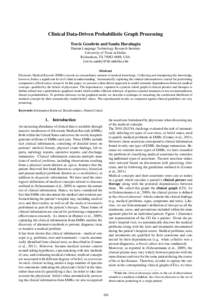 Clinical Data-Driven Probabilistic Graph Processing Travis Goodwin and Sanda Harabagiu Human Language Technology Research Institute University of Texas at Dallas Richardson, TX, USA {travis,sanda}@hlt.utdallas