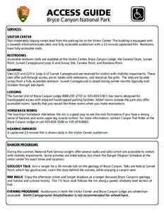 ACCESS GUIDE Bryce Canyon National Park SERVICES VISITOR CENTER Two moderately sloping ramps lead from the parking lot to the Visitor Center. The building is equipped with
