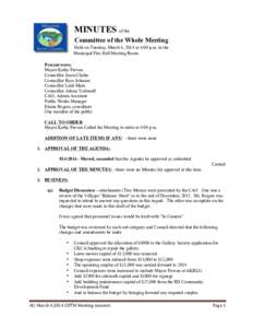 MINUTES of the Committee of the Whole Meeting Held on Tuesday, March 4, 2014 at 4:00 p.m. in the Municipal Fire Hall Meeting Room Present were; Mayor Kathy Provan