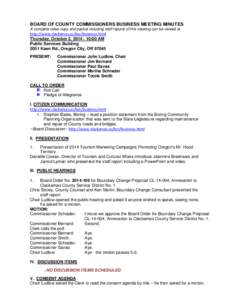 BOARD OF COUNTY COMMISSIONERS BUSINESS MEETING MINUTES A complete video copy and packet including staff reports of this meeting can be viewed at http://www.clackamas.us/bcc/business.html Thursday, October 2, :00