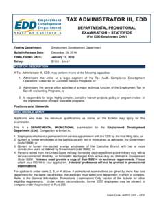 TAX ADMINISTRATOR III, EDD DEPARTMENTAL PROMOTIONAL EXAMINATION – STATEWIDE (For EDD Employees Only)  Testing Department: