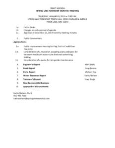 DRAFT AGENDA SPRING LAKE TOWNSHIP MONTHLY MEETING THURSDAY, JANUARY 8, 2015 at 7:00 P.M. SPRING LAKE TOWNSHIP TOWN HALL, 20381 FAIRLAWN AVENUE PRIOR LAKE, MN[removed]a