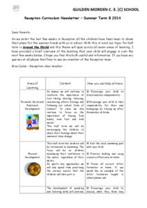 GUILDEN MORDEN C. E. (C) SCHOOL Reception Curriculum Newsletter – Summer Term B 2014 Dear Parents, As we enter the last few weeks in Reception all the children have been keen to share their plans for the summer break w