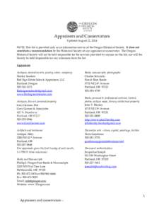 Appraisers and Conservators Updated August 22, 2014 NOTE: This list is provided only as an information service of the Oregon Historical Society. It does not constitute a recommendation by the Historical Society of any ap