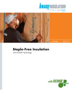 Knauf Data Sheet  Staple-Free Insulation with ECOSE® Technology  BI-BTS-DS 06-14