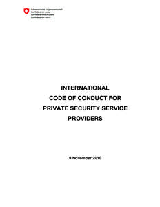 INTERNATIONAL CODE OF CONDUCT FOR PRIVATE SECURITY SERVICE PROVIDERS  9 November 2010