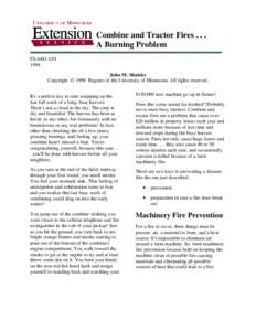 Combine and Tractor Fires[removed]A Burning Problem FS-6481-GO 1994 John M. Shutske Copyright © 1998 Regents of the University of Minnesota. All rights reserved.