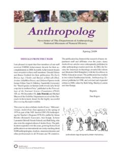 Anthropolog Newsletter of The Department of Anthropology National Museum of Natural History Spring 2009 MESSAGE FROM THE CHAIR