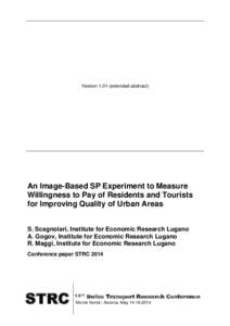 Versionextended abstract)  An Image-Based SP Experiment to Measure Willingness to Pay of Residents and Tourists for Improving Quality of Urban Areas S. Scagnolari, Institute for Economic Research Lugano