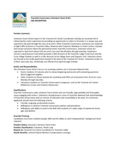 Yosemite Conservancy Volunteer Guest Artist JOB DESCRIPTION Position Summary Volunteer Guest Artists report to the Yosemite Art Center Coordinator and play an essential role in enhancing the visitor experience by providi
