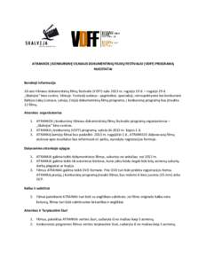 ATRANKOS Į KONKURSINĘ VILNIAUS DOKUMENTINIŲ FILMŲ FESTIVALIO (VDFF) PROGRAMĄ NUOSTATAI Bendroji informacija 10-asis Vilniaus dokumentinių filmų festivalis (VDFF) vyks 2013 m. rugsėjo 19 d. – rugsėjo 29 d. „S