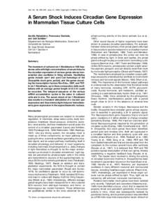 Cell, Vol. 93, 929–937, June 12, 1998, Copyright 1998 by Cell Press  A Serum Shock Induces Circadian Gene Expression in Mammalian Tissue Culture Cells Aure´lio Balsalobre, Francesca Damiola, and Ueli Schibler*