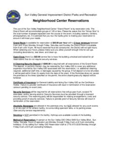 Sun Valley General Improvement District Parks and Recreation  Neighborhood Center Reservations The use of the Sun Valley Neighborhood Center “Grand Room” is by reservation only. The Grand Room will accommodate groups