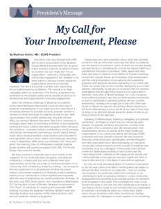 President’s Message  My Call for Your Involvement, Please By Matthew Hollon, MD | SCMS President One third of the way through both 2015