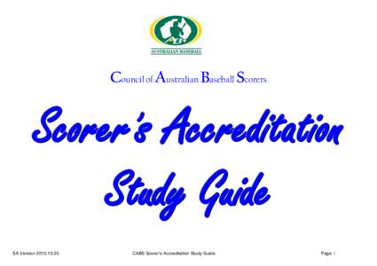 Council of Australian Baseball Scorers  Scorer’s Accreditation Study Guide SA Version