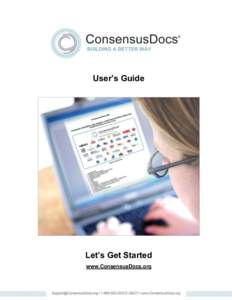 User’s Guide  Let’s Get Started www.ConsensusDocs.org  User’s Guide